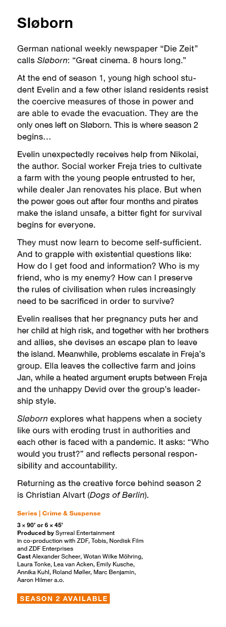 Sløborn German national weekly newspaper  Die Zeit  calls Sløborn:  Great cinema  8 hours long   At the end of season   