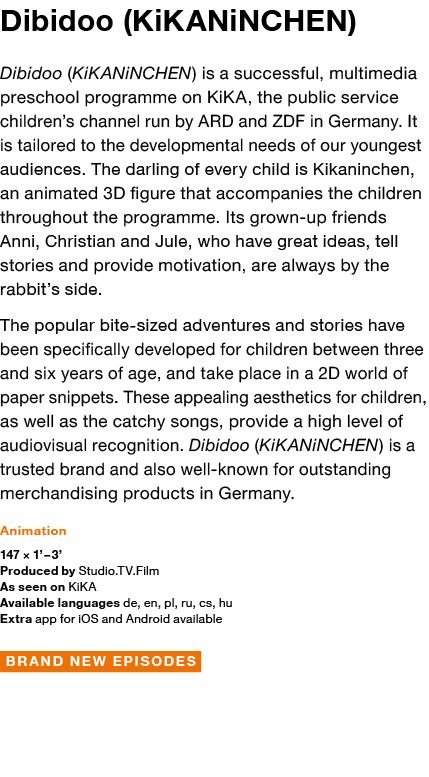 Dibidoo (KiKANiNCHEN) Dibidoo (KiKANiNCHEN) is a successful, multimedia preschool programme on KiKA, the public servi   