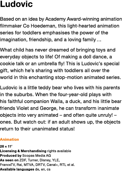 Ludovic Based on an idea by Academy Award-winning ani mation filmmaker Co Hoedeman, this light-hearted animation seri   