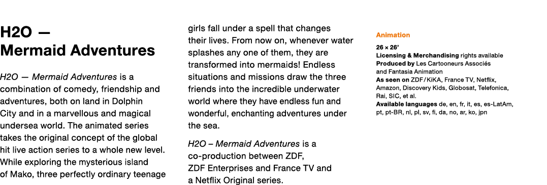 H2O — Mermaid Adventures H2O — Mermaid Adventures is a com bination of comedy, friendship and adventures, both on lan   