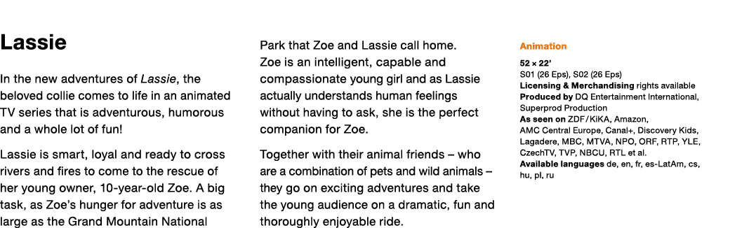 Lassie In the new adventures of Lassie, the beloved collie comes to life in an animated TV series that is adventurous   