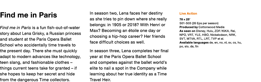 Find me in Paris Find me in Paris is a fun fish-out-of-water story about Lena Grisky, a Russian princess and student    