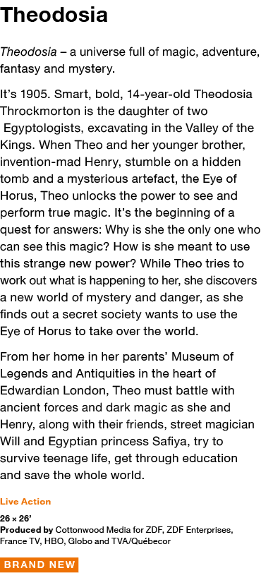 Theodosia Theodosia   a universe full of magic, adventure, fantasy and mystery  It s 1905  Smart, bold, 14-year-old T   